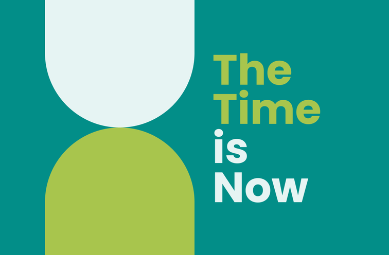 The time is now